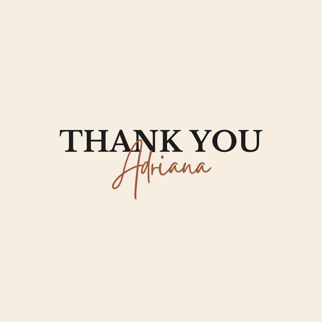 Thank you, Adriana – Ameliora