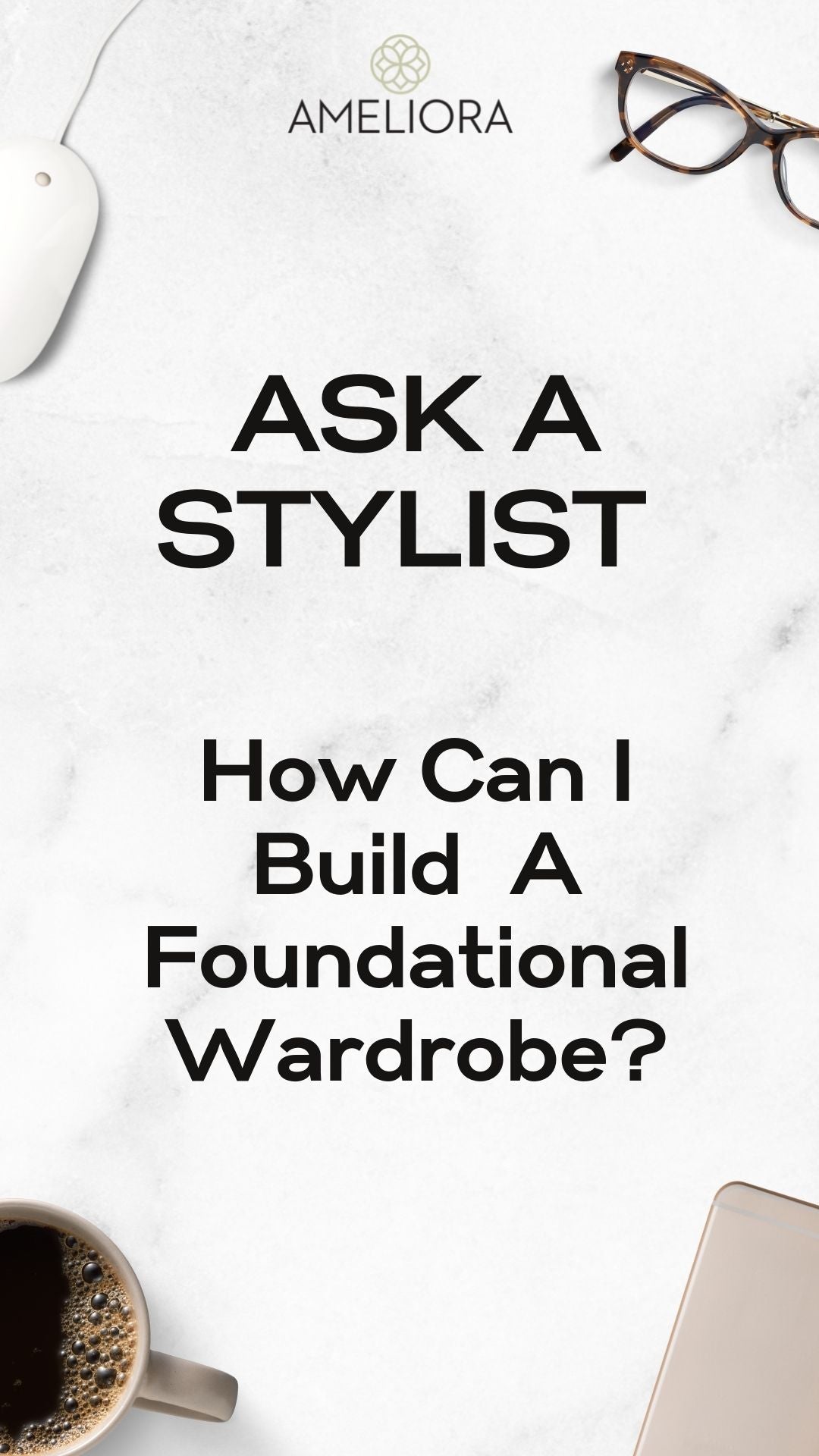 How Can I Build A Foundational Wardrobe?